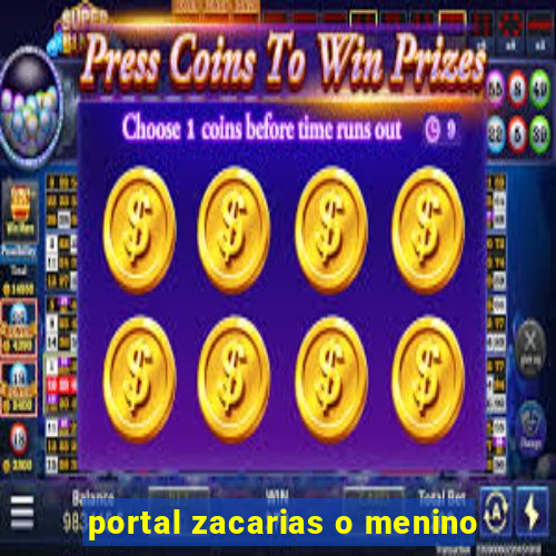 portal zacarias o menino